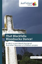 D Bruno Starrs, D. Bruno Starrs - That Blackfella Bloodsucka Dance!