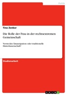 Tino Zenker - Die Rolle der Frau in der rechtsextremen Gemeinschaft