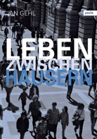 Jan Gehl - Leben zwischen Häusern