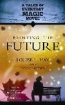 Louise Hay, Louise L. Hay, Lynn Lauber - Painting the Future