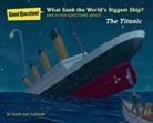 Mary Kay Carson, Mark Elliott - What Sank the World''s Biggest Ship?