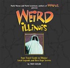 Troy Taylor, Troy/ Moran Taylor, Mark Moran, Mark Sceurman - Weird Illinois