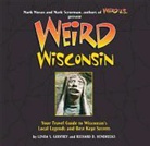 Linda S. Godfrey, Linda S./ Hendricks Godfrey, Richard D. Hendricks - Weird Wisconsin