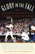Peter Golenbock, Peter Golenbock - Glory in the Fall The Greatest Moments in World Series History