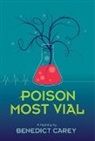 Carey Benedict, Benedict Carey - Poison Most Vial