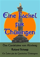 Roland Scharff - Eine Fackel für Thüringen