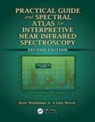 Lois Weyer, Lois (Landenberg Weyer, Weyer Lois, Jerry Workman, Jerry/ Weyer Workman, Jr. Workman... - Practical Guide and Spectral Atlas for Interpretive Near Infrared