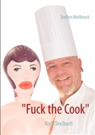 Steffen Wellbrock - "Fuck the Cook"