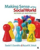 Daniel F. Chambliss, Daniel F. Schutt Chambliss, Daniel F./ Schutt Chambliss, CHAMBLISS DANIEL F SCHUTT RUSSE, Russell K. Schutt - Making Sense of the Social World