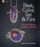 Mary Hettmansperger - Heat, Color, Set & Fire