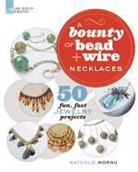 Lark Books, Lark Books (COR), Nathalie Mornu - A Bounty of Bead + Wire Necklaces