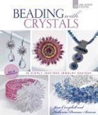 katherine duncan Aimone, Katherine Duncan/ Campbell Aimone, Jean Campbell, Katherine Duncan-Aimone - Beading With Crystals