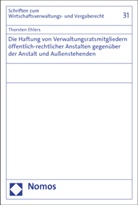 Thorsten Ehlers - Die Haftung von Verwaltungsratsmitgliedern öffentlich-rechtlicher Anstalten gegenüber der Anstalt und Außenstehenden