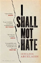 Izzeldin Abuelaish - I Shall Not Hate