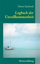 Dieter Sachweh - Logbuch der Unvollkommenheit
