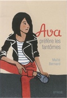 Maïté Bernard - Ava. Ava préfère les fantômes