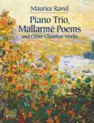 Maurice Ravel - Piano Trio, Mallarme Poems And Other Chamber Works