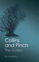 H M Collins, Harry Collins, Harry M Collins, Harry M. Collins, Harry M. Pinch Collins, Trevor Pinch - The Golem