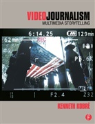 Kenneth Kobre, Kenneth (San Francisco State University Kobre, Kenneth Kobré, Kobre Kenneth - Videojournalism: Multimedia Storytelling
