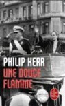 P. Kerr, Philip Kerr, Philip (1956-2018) Kerr, Kerr-p, Philip Kerr, Philippe Bonnet - Une douce flamme