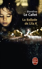 Blandine Le Callet, Blandine Le Callet, Blandine (1969-....) Le Callet, Le callet-b - La ballade de Lila K