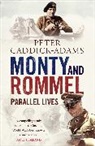 Peter Caddick Adams, Peter Caddick-Adams, Prof. Peter Caddick-Adams - Monty and Rommel Parallel Lives