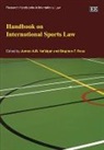 James A. R./ Ross Nafziger, James A.r. Ross Nafziger, James A.R. Nafziger, Stephen F. Ross - Handbook on International Sports Law