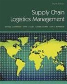 Donald Bowersox, Donald Closs Bowersox, Donald J. Bowersox, Donald/ Closs Bowersox, John Bowersox, David Closs... - Supply Chain Logistics Management - 4th ed