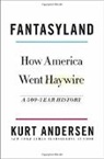 Kurt Andersen - Fantasyland