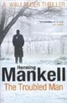 Henning Mankell - The Troubled Man