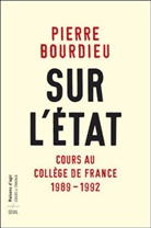 Pierre Bourdieu, Pierre (1930-2002) Bourdieu, Bourdieu Pierre, Bourdieu Pierrre, Collectif - Sur l'Etat : cours au Collège de France (1989-1992)
