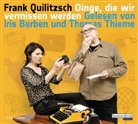 Frank Quilitzsch, Iris Berben, Thomas Thieme - Dinge, die wir vermissen werden, 3 Audio-CDs (Hörbuch)