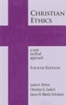 Christine E Gudorf, Christine E. Gudorf, James B Martin-Schramm, James B. Martin-Schramm, Laura A Stivers, Laura A. Stivers... - Christian Ethics