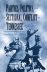 Jonathan Atkins, Jonathan M Atkins, Jonathan M. Atkins - Parties, Politics, and the Sectional Conflict in Tennessee, 1832-1861