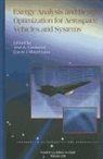 Jos A Camberos, Jos A. Camberos, Jose A. Camberos, Jose A./ Moorhouse Camberos, David Moorhouse, David J Moorhouse... - Exergy Analysis and Design Optimiation for Aerospace Vehicles and