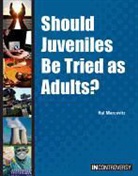 Hal Marcovitz - Should Juveniles Be Tried as Adults?