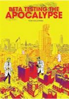 Tom Kaczynski, Tom Kaczynski - Beta Testing the Apocalypse