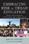 Alice E. Ginsberg, Ginsberg Alice E. - Embracing Risk in Urban Education