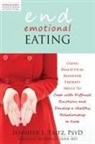 Debra L. Safer, Jennifer Taitz, Jennifer L. Taitz - End Emotional Eating