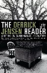 Derrick Jensen, Derrick Keith Jensen, Lierre Keith, Lierre Keith - The Derrick Jensen Reader