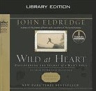 John Eldredge - Wild at Heart (Livre audio)