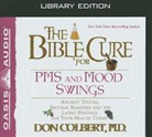 Don Colbert, Anita Lustrea - The Bible Cure for PMS and Mood Swings (Library Edition): Ancient Truths, Natural Remedies and the Latest Findings for Your Health Today (Audio book)
