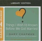 Gary Chapman, Chris Fabry - Things I Wish I'd Known Before We Got Married (Library Edition) (Audio book)