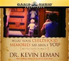 Kevin Leman - What Your Childhood Memories Say about You (Library Edition) (Audio book)