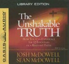 Josh McDowell, Sean Mcdowell, Jon Gauger - The Unshakable Truth (Library Edition): How You Can Experience the 12 Essentials of a Relevant Faith (Audio book)