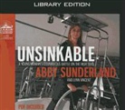 Abby Sunderland, Lynn Vincent, Jaimee Draper - Unsinkable (Library Edition): A Young Woman's Courageous Battle on the High Seas (Audio book)