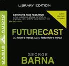 George Barna, Jon Gauger - Futurecast (Library Edition): What Today's Trends Mean for Tomorrow's World (Hörbuch)