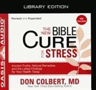 Don Colbert, Sharilynn Dunn - The New Bible Cure for Stress (Library Edition): Ancient Truths, Natural Remedies, and the Latest Findings for Your Health Today (Audiolibro)