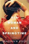 Brandon Jones, Brandon W. Jones - All Woman and Springtime