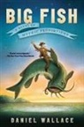 Daniel Wallace - Big Fish